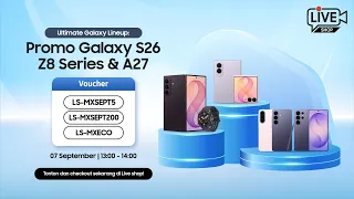 Live Shop|Ultimate Galaxy Lineup: Promo Galaxy S26, Z8 Series & A27 - 7 SEP 2026|Samsung Indonesia