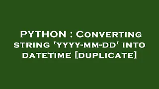 PYTHON Converting string yyyy-mm-dd into datetime