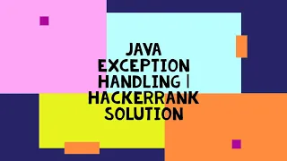 JAVA EXCEPTION HANDLING HACKERRANK SOLUTION