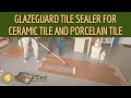 GlazeGuard Tile Sealer For Ceramic Tile and Porcelain Tile