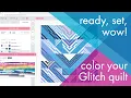 Don t waste fabric Use Prequilt to audition colors for the Glitch quilt pattern