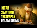 Download Lagu 💥KITAB SEJATIMU TERSIMPAN DALAM DIRIMU | INSPIRATIF JALALUDIN RUMI
