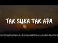 Download Lagu Screen - Tak Suka Tak Apa (Lirik)