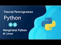 Tutorial Dasar Python - Menginstall Python di Linux