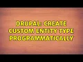 Drupal Create custom entity type programmatically