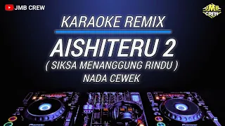 karaoke aishiteru 2 siksa menanggung rindu viral tiktok nada cewek