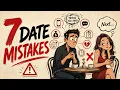 STOP Doing These 7 Things on a Date