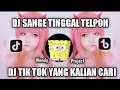 DJ SANGE TINGGAL TELPON || DJ VIRAL TIK TOK YANG KALIAN CARI 2021
