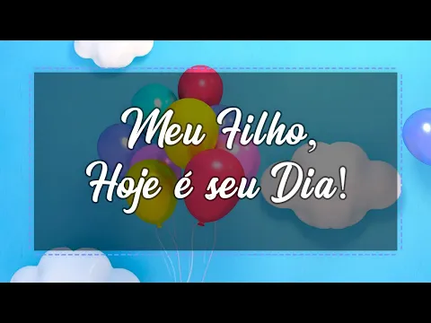 Download MP3 FELIZ ANIVERSÁRIO FILHO QUERIDO | MENSAGEM DE ANIVERSÁRIO PARA FILHO - Te amo meu amor