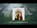 Madison Ryann Ward - My Song (Filtered Instrumental)