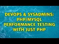 DevOps SysAdmins Performance Testing with Just PHP