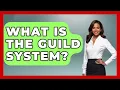 What Is The Guild System - Europe Through the Ages