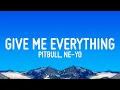 Download Lagu Pitbull - Give Me Everything (Lyrics) ft. Ne-Yo, Afrojack, Nayer
