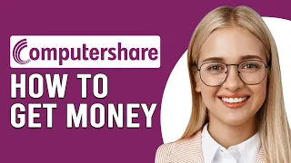 How To Get Money From Computershare How To Wit raw Funds From Computershare