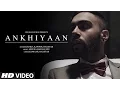 Download Lagu ANKHIYAAN Video Song | Raxstar \u0026 Kanika Kapoor  | Latest Song 2016 | T-Series