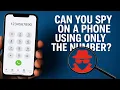 Can you spy on a Phone Using Only the Number