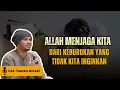 Allah akan menjaga hidup kita -  Ustadz Hanan Attaki