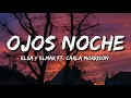 Elsa y Elmar - Ojos Noche ft. Carla Morrison (Letra / Lyrics)