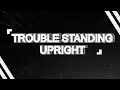 ESTIMATED RELEASE TRELLO TROUBLE STANDING UPRIGHT