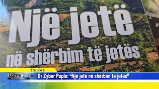Dr Zyber Pupla: “Një jetë në shërbim të jetës”