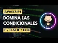 Domina las Condicionales en JavaScript if else if y else