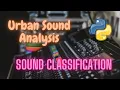 Urban Sound Analysis Sound Classification Deep Learning Python