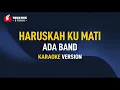 Download Lagu Ada Band - Haruskah Ku Mati (Karaoke)
