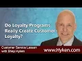 Do Loyalty Programs Really Create Loyalty - Customer Service Lesson