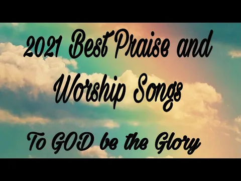 Download MP3 NON COPYRIGHT 2021 BEST PRAISE AND WORSHIP SONGS! #nocopyright #praise #worship