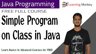 Simple Program on Class in Java Lesson 37 Java Programming Learning Monkey
