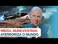 MÍSSIL BURESVESTNIK: ATERRORIZA O MUNDO c/ Major-General Agostinho Costa