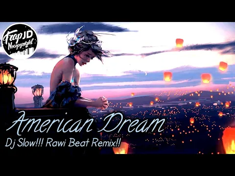 Download MP3 Dj Slow Version !!! American Dream - [Rawi Beat]..💗💗