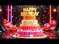 Lagu Happy Birthday Song 2026 🎂 The Ultimate Birthday Celebration Song