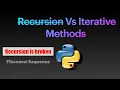 Recursion Vs Iterative Methods Fibonacci Sequence Nth value Python