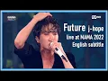Download Lagu j-hope of BTS 'Future' live @ MAMA Awards 2022 ENG SUB Full HD