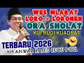 Lagu KH ANWAR ZAHID TERBARU 2026 || WES MLARAT ORA SHOLAT KUI RUGI KUADRAT‼️100% LUCU POLL