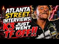 Atlanta Street Interviews K3 Just Went TF Off