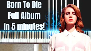 Download Lana Del Rey 'Born To Die' FULL ALBUM in 5 minutes - PIANO COVER MP3
