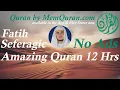 Download Lagu Amazing Quran Recitation  - 12 Hour by Fatih Seferagic (No Ads)