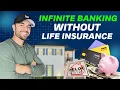 How To Practice Infinite Banking Without Whole Life Insurance