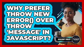 Why Prefer Throw New Error Over Throw message In JavaScript - JavaScript Toolkit