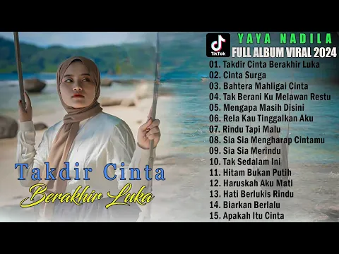 Download MP3 YAYA NADILA - TAKDIR CINTA BERAKHIR LUKA - LAGU SLOW ROCK BAPER VIRAL FULL ALBUM TERBARU 2024