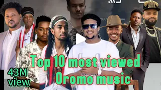 Top 10 Most Viewed Oromo Music 2025 Oromomusicplaylist 