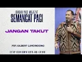 Download Lagu Semangat Pagi | Jangan Takut | Sabtu, 19 Juli 2025