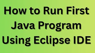 How to run first java program using Eclipse ide step by step guide