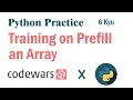Training on Prefill an Array Codewar Solution 6 kyu