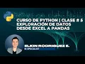 Curso de Python para Ciencia de Datos Parte 5 - Exploracion de Datos desde Excel a Python