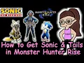 How to Get Sonic The Hedgehog Tails in Monster Hunter Rise