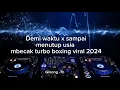 Download Lagu Dj Demi waktu x sampai menutup usia mbecak boxing turbo viral 2024