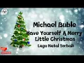 Download Lagu Have Yourself A Merry Little Christmas - Michael Bublé (Lirik) | Lagu Natal Terbaik